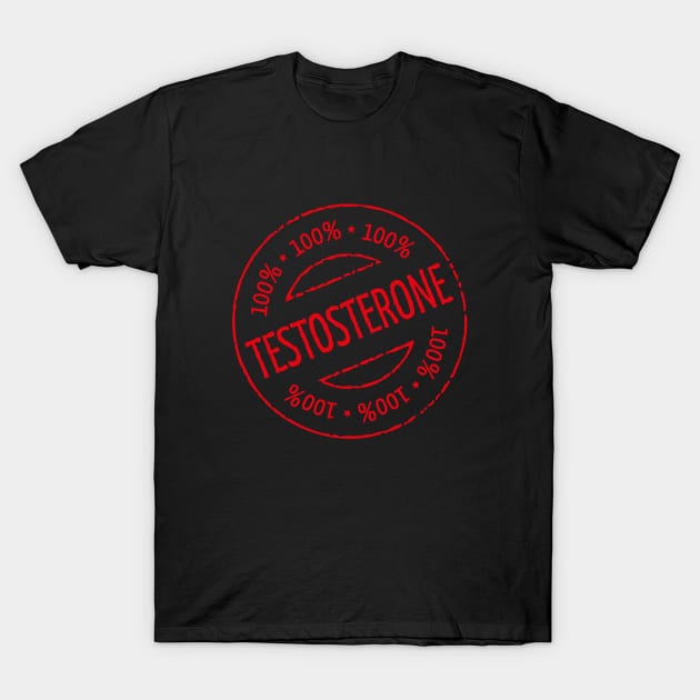 100% Testosterone Stamp (Red) T-Shirt by MrFaulbaum